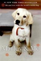 Marley  Me: Life and Love with the World's Worst Dog