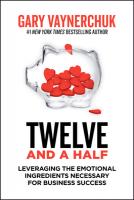 Twelve and a Half: Leveraging the Emotional Ingredients Necessary for Business Success Twelve and a Half: Leveraging the Emotional Ingredients Necessary for Business Success