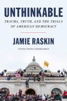 Unthinkable: Trauma, Truth, and the Trials of American Democracy