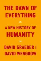 The Dawn of Everything: A New History of Humanity