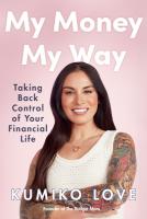 My Money My Way: Nine Foundations for a Financially Fulfilled Life My Money My Way: Nine Foundations for a Financially Fulfilled Life