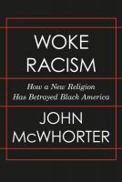 Woke Racism: How a New Religion Has Betrayed Black America