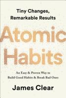 Atomic Habits: An Easy &amp; Proven Way to Build Good Habits &amp; Break Bad Ones