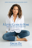 A Little Closer to Home: How I Found the Calm After the Storm A Little Closer to Home: How I Found the Calm After the Storm