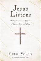 Jesus Listens: Daily Devotional Prayers of Peace, Joy, and Hope (the NEW 365-day Prayer Book)