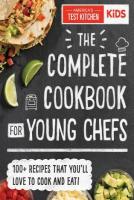 The Complete Cookbook for Young Chefs The Complete Cookbook for Young Chefs