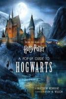 Harry Potter: A Pop-Up Guide to Hogwarts Harry Potter: A Pop-Up Guide to Hogwarts