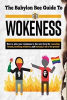 The Babylon Bee Guide to Wokeness The Babylon Bee Guide to Wokeness