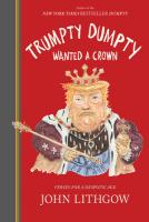 Trumpty Dumpty Wanted a Crown: Verses For a Despotic Age