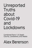Unreported Truths About Covid-19 and Lockdowns: Combined Parts 1-3: Death Counts, Lockdowns, and Masks