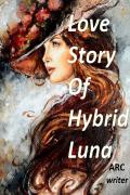 Love Story Of Hybrid Luna