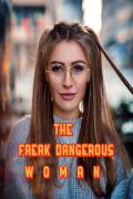 The Freak Dangerous Woman