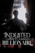Indebted To A Billionaire