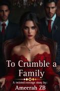 To Crumble a Family