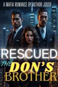 RESCUED BY THE DON'S BROTHER