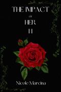 II. The Impact of Her