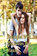 Entangled With The Golden Boy Mason