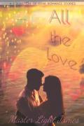 All the Love (a collection of five-star romance stories)