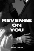 Revenge On You